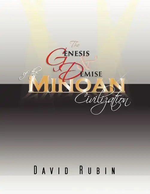 The Genesis and Demise of the Minoan Civilization - Paperback