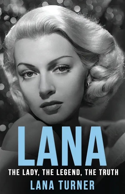 Lana: The Lady, The Legend, The Truth - Paperback