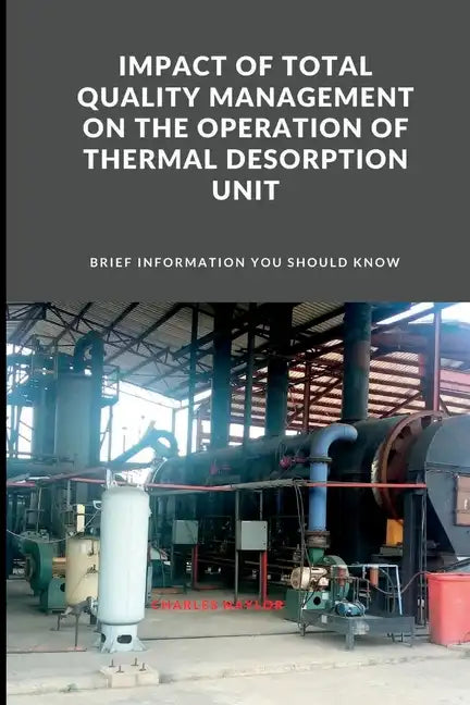 Impact of Total Quality Management on the Operation of Thermal Desorption Unit - Paperback