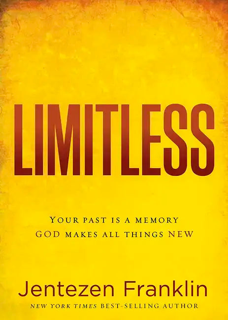 Limitless: Your Past Is a Memory. God Makes All Things New. - Paperback