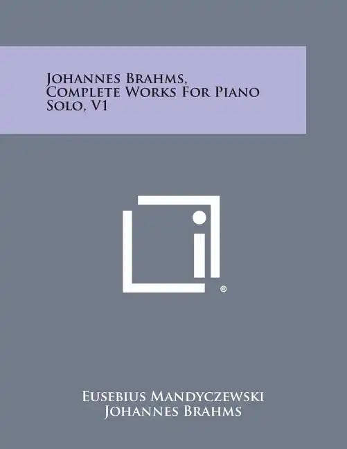 Johannes Brahms, Complete Works For Piano Solo, V1 - Paperback