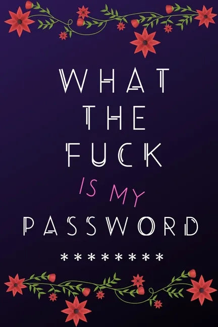 What the Fuck is my Password - Paperback