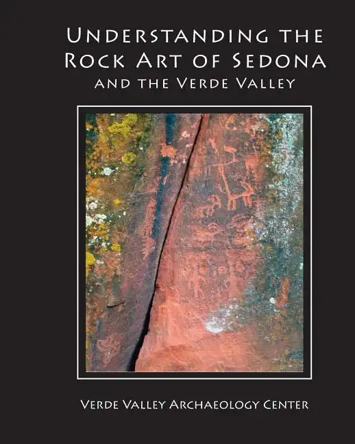 Understanding the Rock Art of Sedona - Paperback