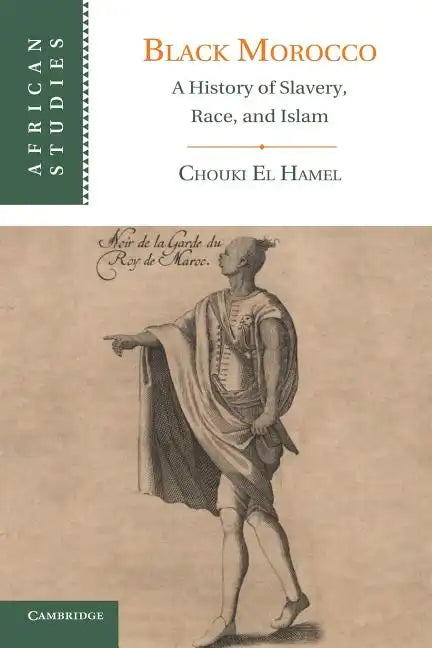 Black Morocco: A History of Slavery, Race, and Islam - Paperback