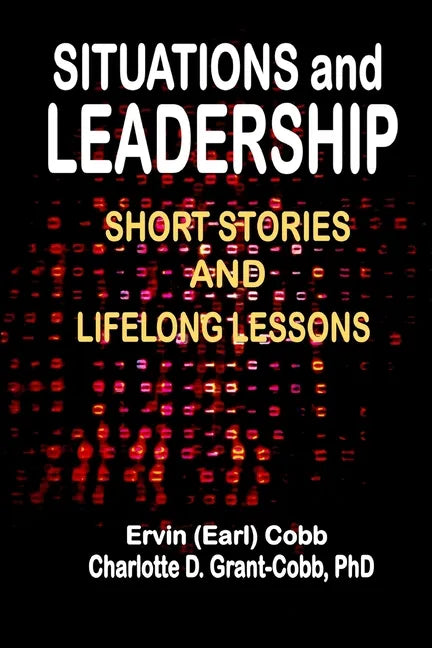 Situations and Leadership: Short Stories and Lifelong Lessons - Paperback