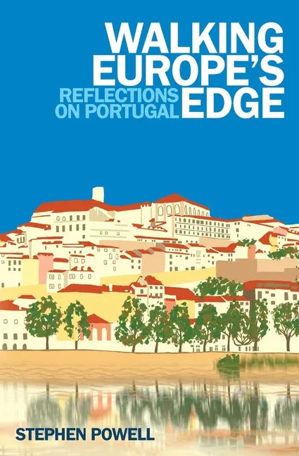Walking Europe's Edge: Reflections on Portugal - Paperback