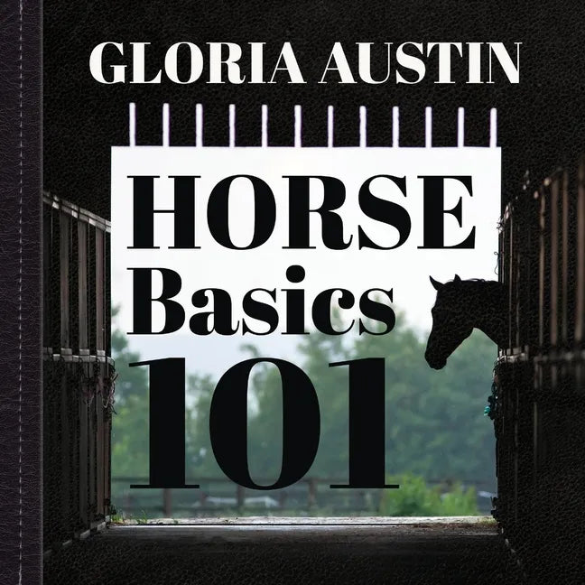 Horse Basics 101: A look at more than 101 horse facts - Paperback