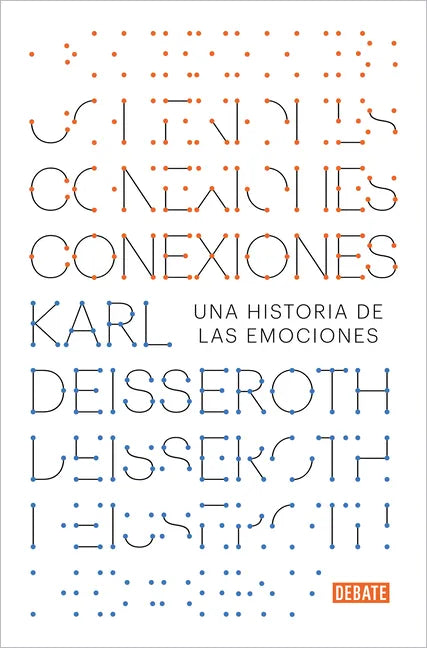Conexiones: Una Historia de Las Emociones / Connections: A Story of Human Feeling - Paperback