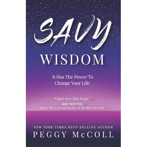 Savy Wisdom: It Has The Power To Change Your Life - Paperback
