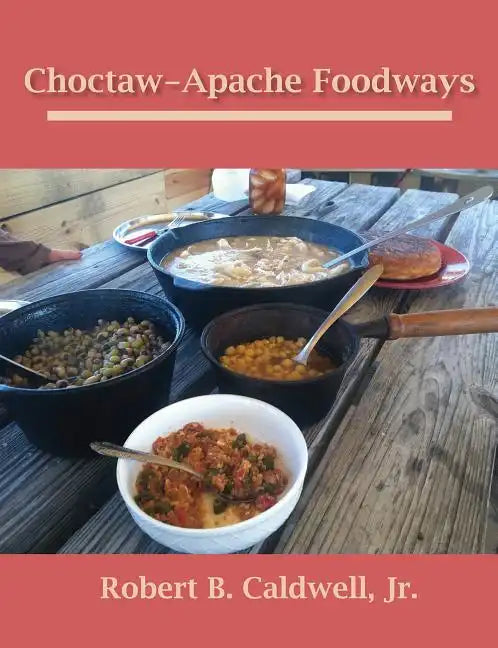 Choctaw-Apache Foodways - Paperback