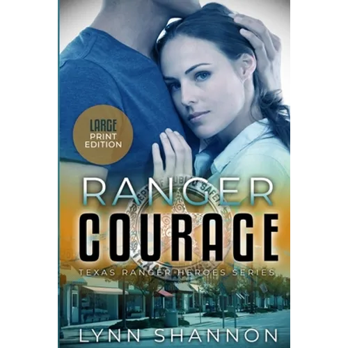 Ranger Courage: A Small-town Christian Romantic Suspense (Large Print) - Paperback