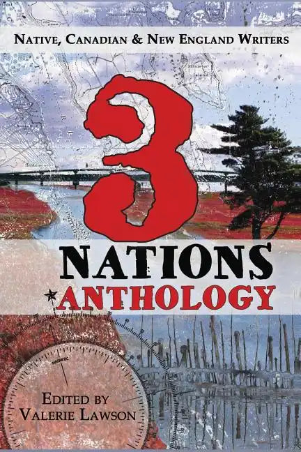 3 Nations Anthology: Native, Canadian & New England Writers - Paperback