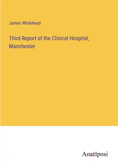 Third Report of the Clinical Hospital, Manchester - Paperback