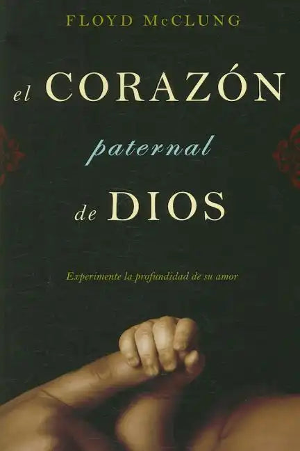 El Corazon Paternal de Dios: Experimente la Profundidad de su Amor - Paperback