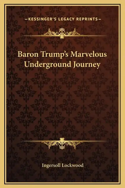 Baron Trump's Marvelous Underground Journey - Hardcover
