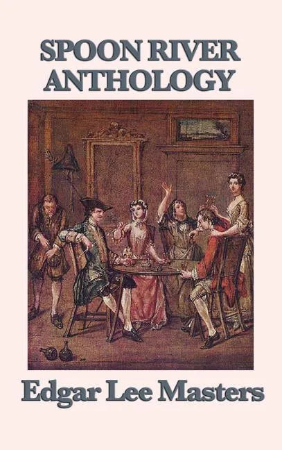 Spoon River Anthology - Hardcover