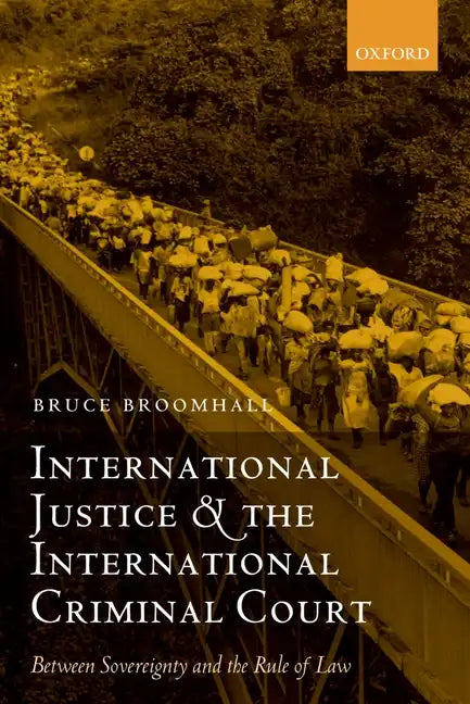 International Justice and the International Criminal Court: Between Sovereignty and the Rule of Law - Paperback