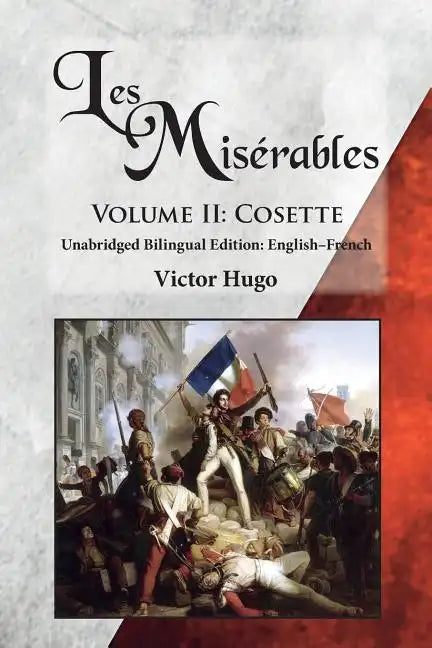Les Misérables, Volume II: Cosette: Unabridged Bilingual Edition: English-French - Paperback