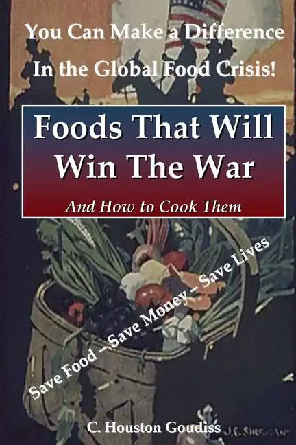 Foods That Will Win the War and How to Cook Them - Paperback