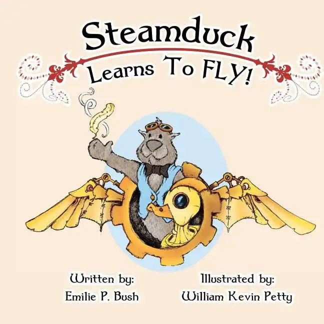 Steamduck Learns to FLY!: A Steampunk Picture Book - Paperback