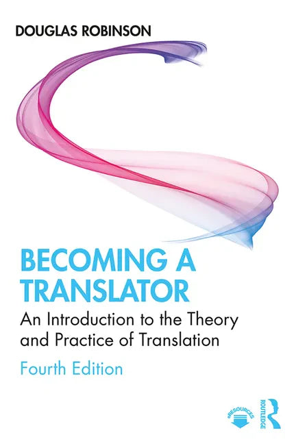 Becoming a Translator: An Introduction to the Theory and Practice of Translation - Paperback