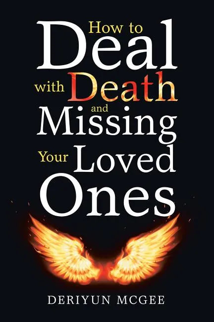 How to Deal with Death and Missing Your Loved Ones - Paperback