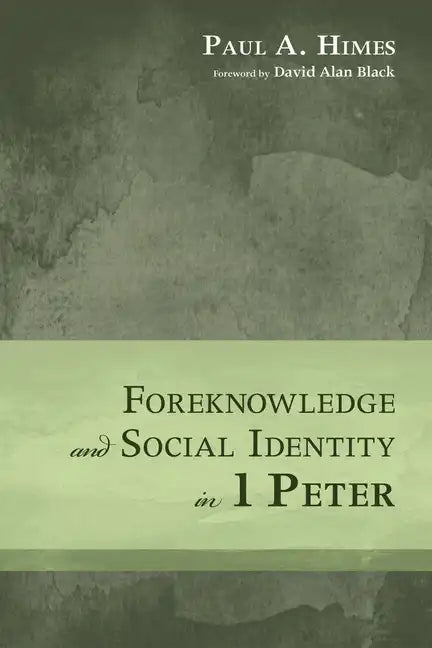 Foreknowledge and Social Identity in 1 Peter - Hardcover