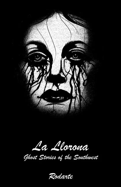 La Llorona: Ghost Stories of the Southwest - Paperback