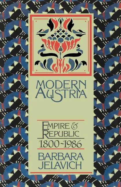 Modern Austria: Empire and Republic, 1815 1986 - Paperback