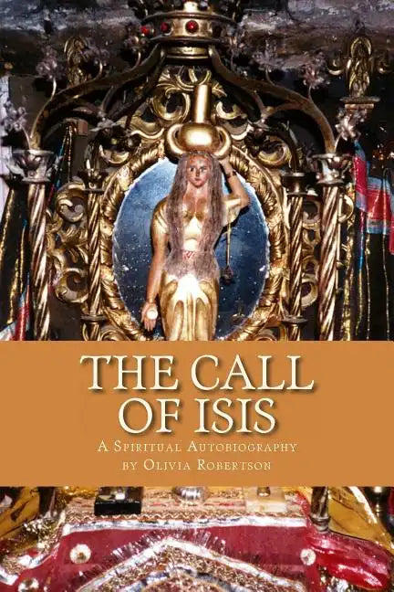 The Call of Isis: A Spiritual Autobiography - Paperback