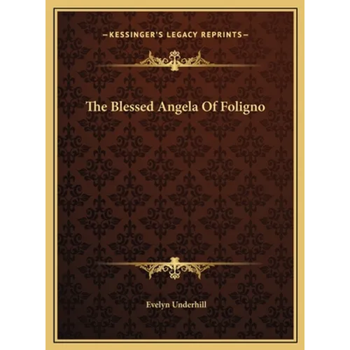 The Blessed Angela Of Foligno - Hardcover