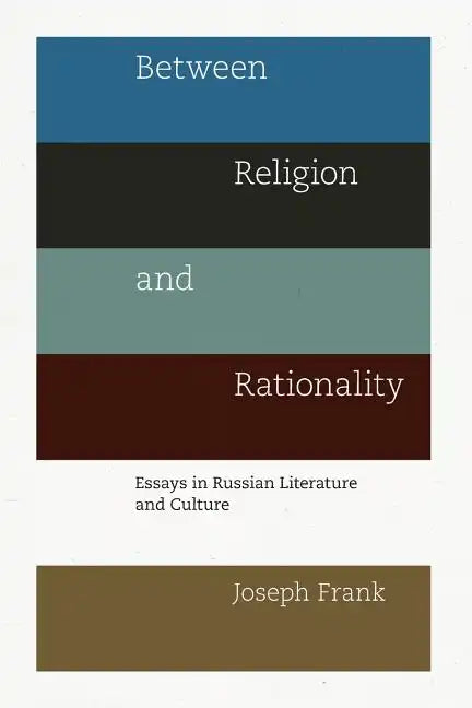 Between Religion and Rationality: Essays in Russian Literature and Culture - Paperback