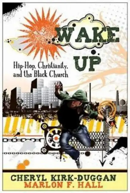 Wake Up: Hip-Hop, Christianity, and the Black Church - Paperback