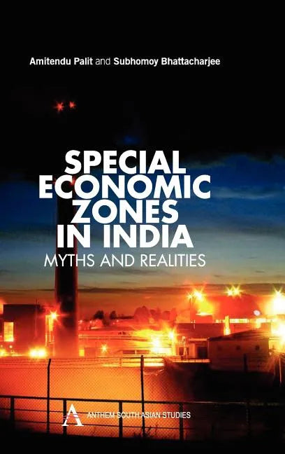 Special Economic Zones in India: Myths and Realities - Hardcover