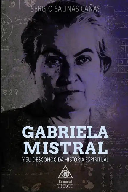 Gabriela Mistral Y Su Desconocida Historia Espiritual - Paperback