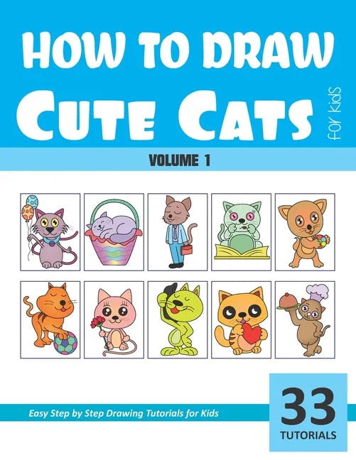 How to Draw Cute Cats for Kids - Volume 1 - Paperback