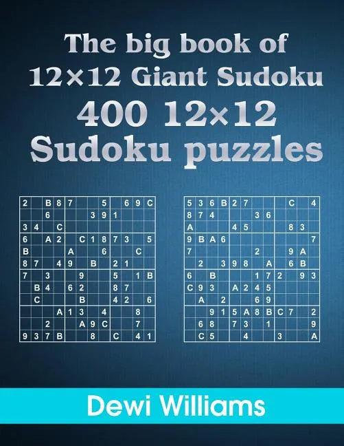 The big book of 12 × 12 Giant Sudoku: 400 12 × 12 Sudoku Puzzles - Paperback