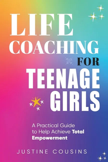 Life Coaching for Teenage Girls - Paperback