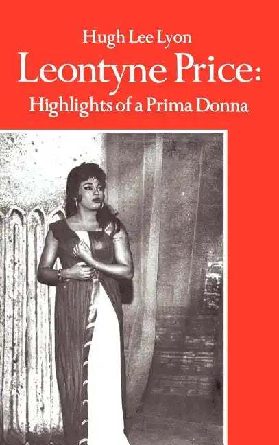 Leontyne Price: Highlights of a Prima Donna - Hardcover
