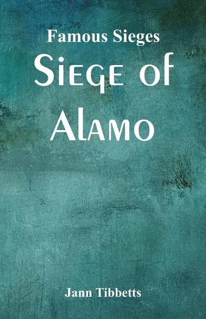 Famous Sieges: Siege of Alamo - Paperback
