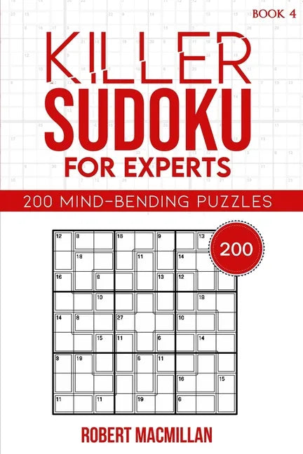 Killer Sudoku for Experts, Book 4: 200 Mind-bending Puzzles - Paperback