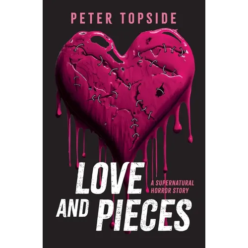 Love and Pieces: A Supernatural Horror Story - Paperback