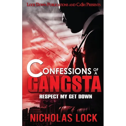 Confessions of a Gangsta: Respect my Get Down - Paperback