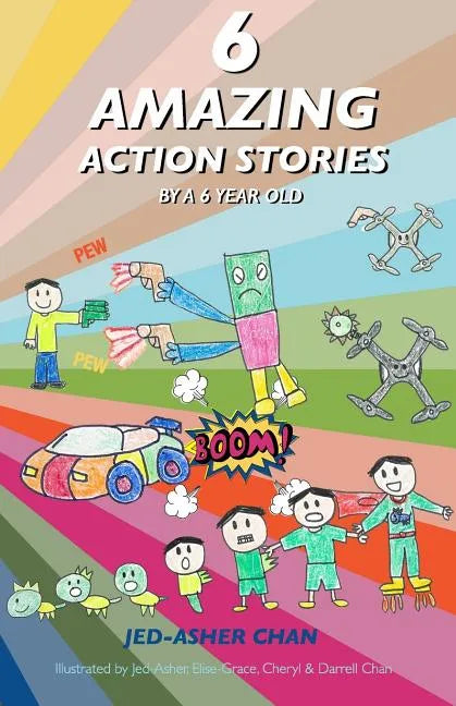 6 Amazing Action Stories by a 6 year old - Paperback