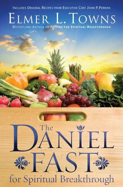 The Daniel Fast for Spiritual Breakthrough - Paperback