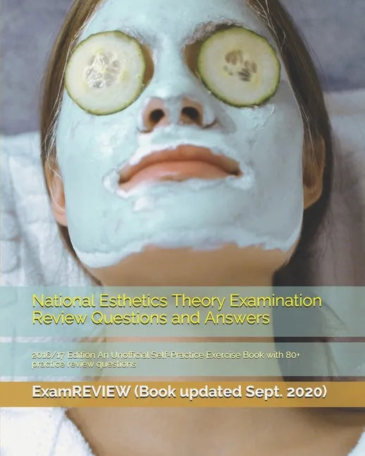 National Esthetics Theory Examination Review Questions and Answers 2016/17 Edition: An Unofficial Self-Practice Exercise Book with 80+ practice review - Paperback