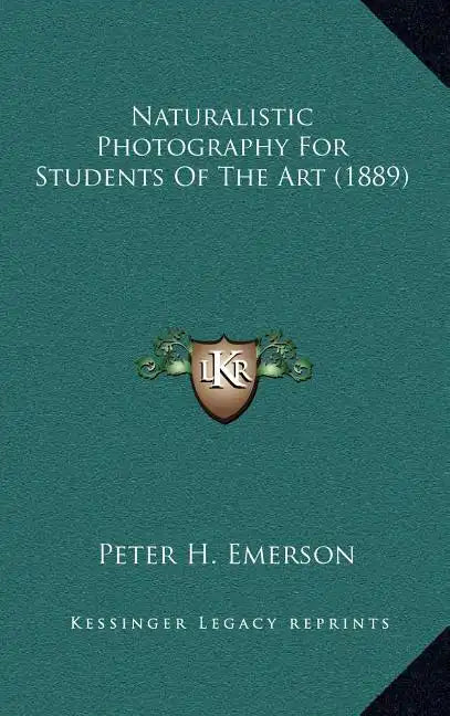 Naturalistic Photography for Students of the Art (1889) - Hardcover