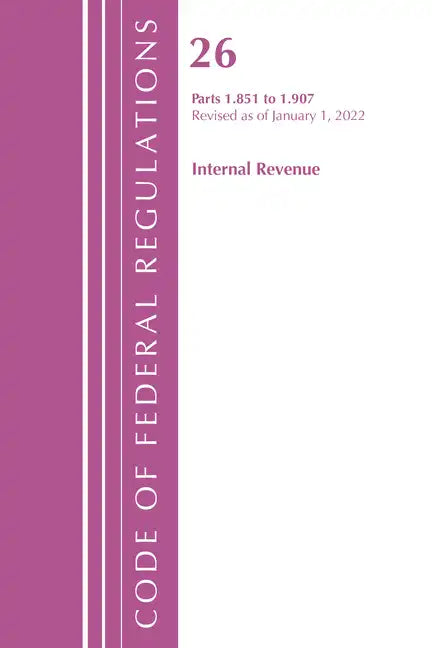 Code of Federal Regulations, Title 26 Internal Revenue 1.851-1.907, Revised as of April 1, 2021 - Paperback