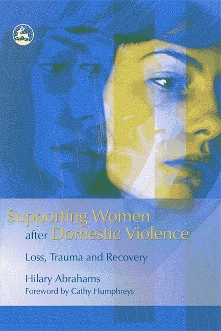Supporting Women After Domestic Violence: Loss, Trauma and Recovery - Paperback