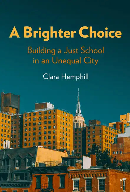 A Brighter Choice: Building a Just School in an Unequal City - Paperback